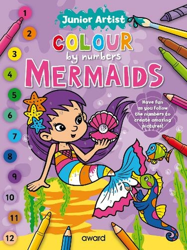 Junior Artist Colour By Numbers: Mermaids: (Junior Artist Colour by Numbers)