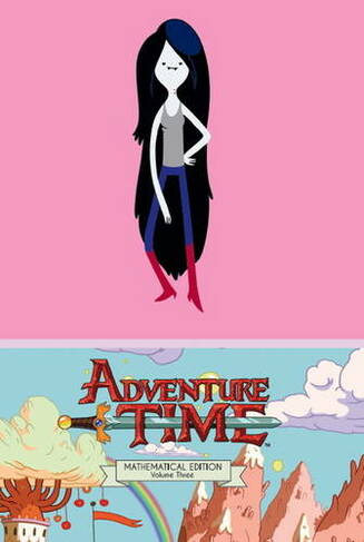 Adventure Time: v. 3 Mathematical Edition