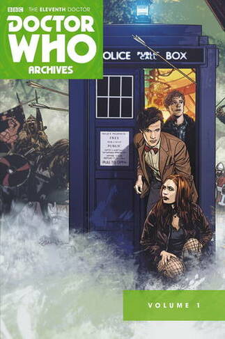 Doctor Who Archives: The Eleventh Doctor Vol. 1: (Doctor Who: The Eleventh Doctor Archives 1)
