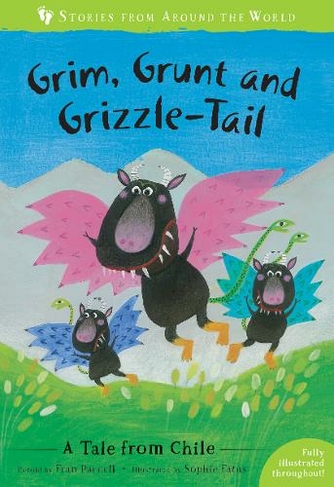 Grim, Grunt and Grizzle-Tail: A Tale from Chile