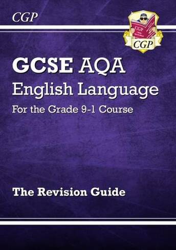 GCSE English Language AQA Revision Guide - includes Online Edition and Videos