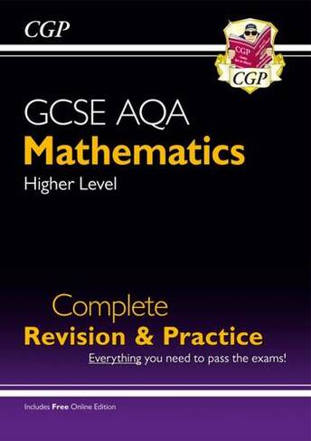 GCSE Maths AQA Complete Revision & Practice: Higher inc Online Ed, Videos & Quizzes: (CGP AQA GCSE Maths)