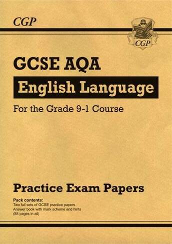 GCSE English Language AQA Practice Papers: (CGP AQA GCSE English Language)