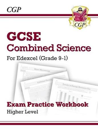 New GCSE Combined Science Edexcel Exam Practice Workbook - Higher (answers sold separately): (CGP Edexcel GCSE Combined Science)