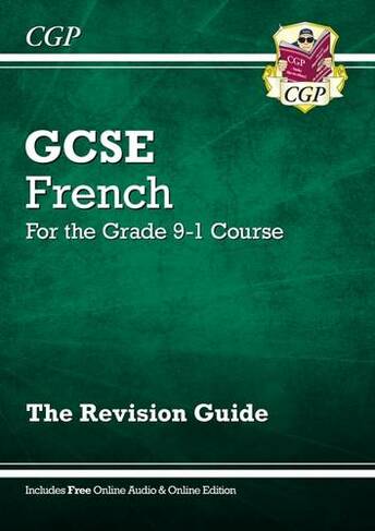 GCSE French Revision Guide: with Online Edition & Audio (For exams in 2024 and 2025): (CGP GCSE French)