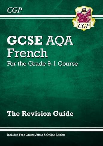 GCSE French AQA Revision Guide - for the Grade 9-1 Course (with Online Edition)