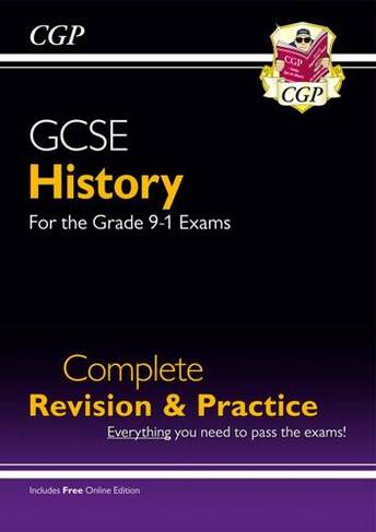 GCSE History Complete Revision & Practice - for the Grade 9-1 Course (with Online Edition): (CGP GCSE History 9-1 Revision)