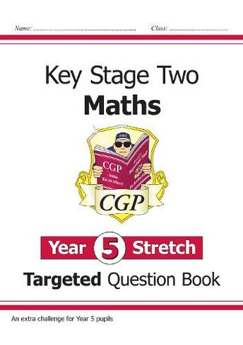 KS2 Maths Year 5 Stretch Targeted Question Book: (CGP Year 5 Maths)