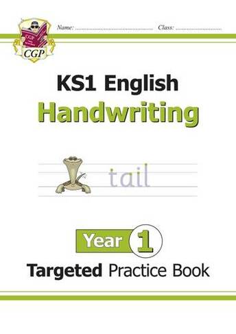 KS1 English Year 1 Handwriting Targeted Practice Book: (CGP Year 1 English)