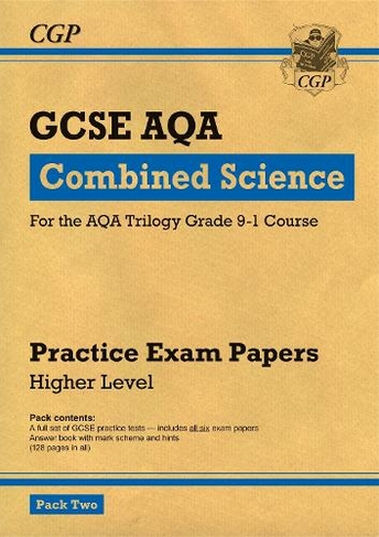 Grade 9-1 GCSE Combined Science AQA Practice Papers: Higher Pack 2: (CGP GCSE Combined Science 9-1 Revision)