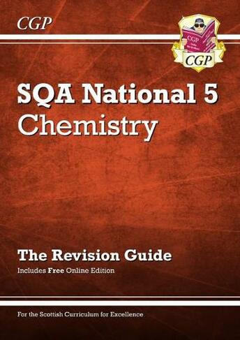 National 5 Chemistry: SQA Revision Guide with Online Edition: (CGP Scottish Curriculum for Excellence)
