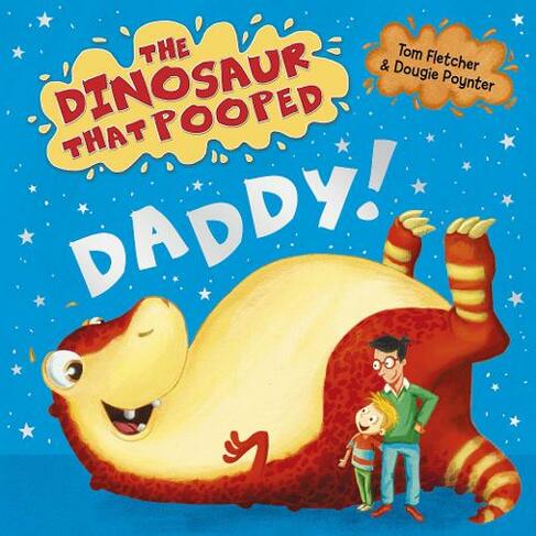 The Dinosaur that Pooped Daddy!: A Counting Book (The Dinosaur That Pooped)