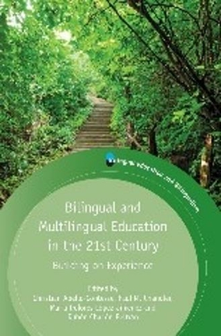 Bilingual and Multilingual Education in the 21st Century: Building on Experience (Bilingual Education & Bilingualism)