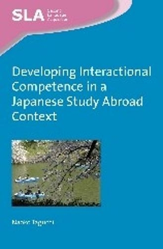 Developing Interactional Competence in a Japanese Study Abroad Context: (Second Language Acquisition)