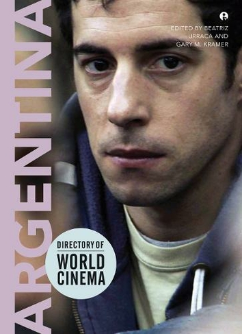 Directory of World Cinema: Argentina: (Directory of World Cinema)