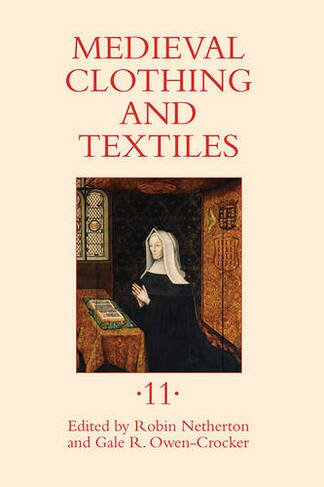 Medieval Clothing and Textiles 11: (Medieval Clothing and Textiles)