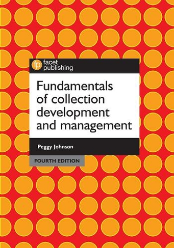 Fundamentals of Collection Development and Management: (4th edition)