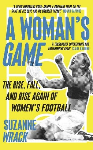 A Woman's Game: The Rise, Fall, and Rise Again of Women's Football (Main)