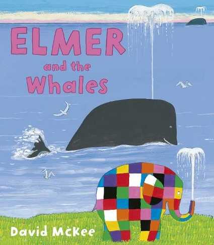 Elmer and the Whales: (Elmer Picture Books)