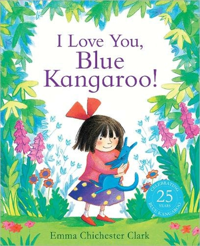 I Love You, Blue Kangaroo!: 25th Anniversary Edition (Blue Kangaroo)