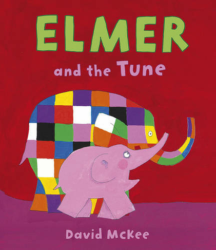 Elmer and the Tune: (Elmer Picture Books)