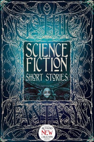 Science Fiction Short Stories: (Gothic Fantasy Special edition)