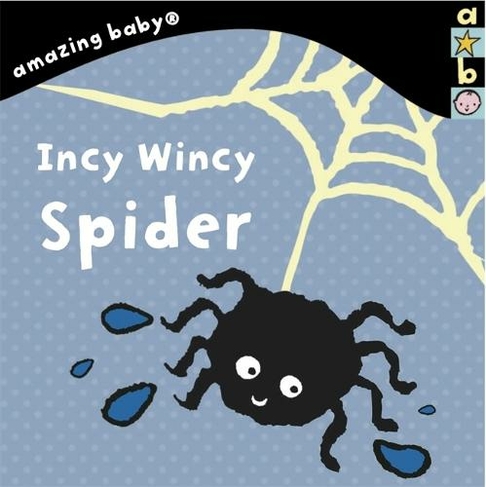 Incy Wincy Spider: Amazing Baby (Amazing Baby)