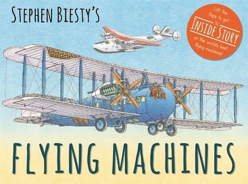 Stephen Biesty's Flying Machines: (Stephen Biesty Series)