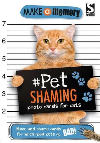 Make a Memory #Pet Shaming Cat: Name and shame photo cards for when good pets go bad! (Make a Memory)