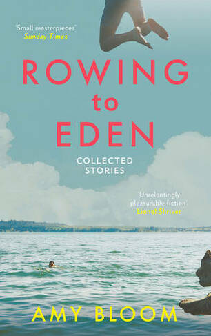 Rowing to Eden: Collected Stories