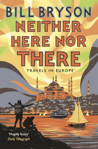 Neither Here, Nor There: Travels in Europe (Bryson)