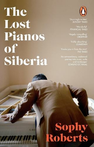 The Lost Pianos of Siberia: A Sunday Times Paperback of 2021