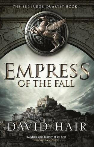 Empress of the Fall: The Sunsurge Quartet Book 1 (The Sunsurge Quartet)