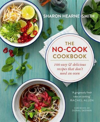 The No-cook Cookbook: (Illustrated edition)