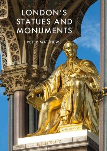 London's Statues and Monuments: Revised Edition (Shire Library)