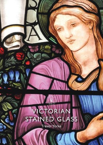 Victorian Stained Glass: (Shire Library)