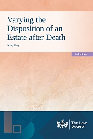 Varying the Disposition of an Estate after Death: (2nd Revised edition)