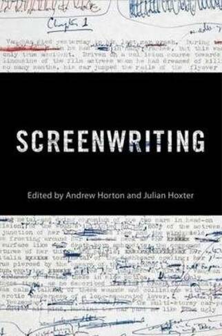 Screenwriting: Behind the Silver Screen: A Modern History of Filmmaking (Behind the Silver Screen)