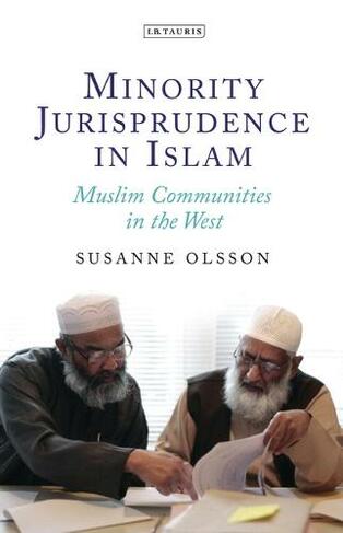 Minority Jurisprudence in Islam: Muslim Communities in the West
