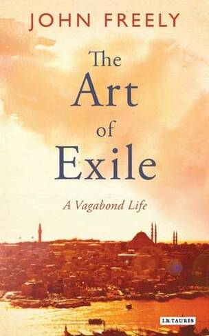 The Art of Exile: A Vagabond Life