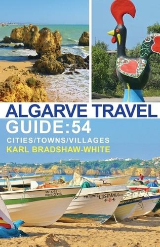 Algarve Travel Guide: 54 Cities/Towns/Villages