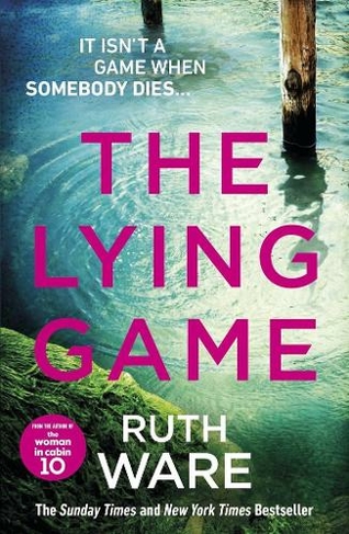 The Lying Game: The unpredictable thriller from the bestselling author of THE IT GIRL