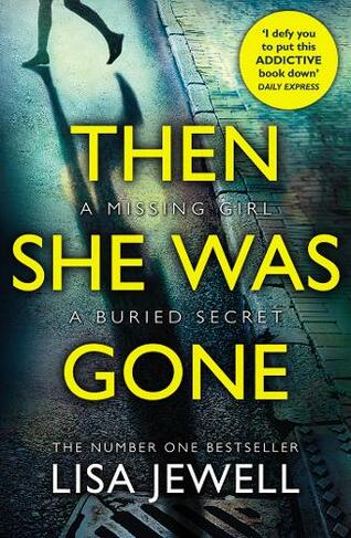 Then She Was Gone: the addictive, psychological thriller from the Sunday Times bestselling author of The Family Upstairs