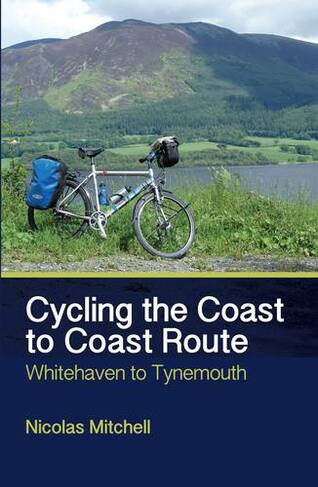 Cycling the Coast to Coast Route: Whitehaven to Tynemouth