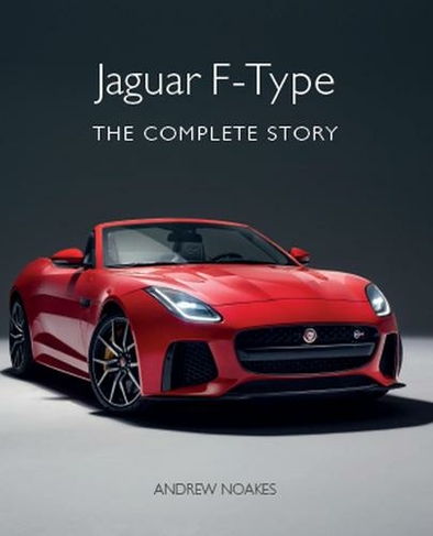 Jaguar F-Type: The Complete Story