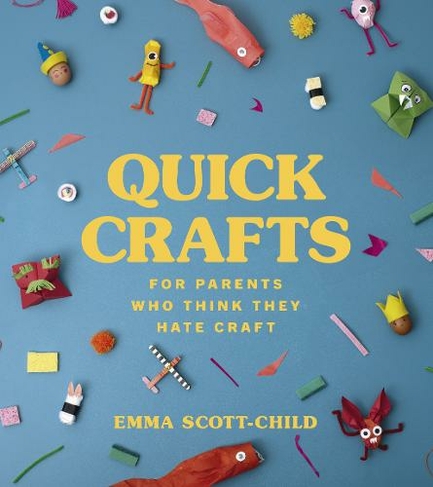 Quick Crafts for Parents Who Think They Hate Craft