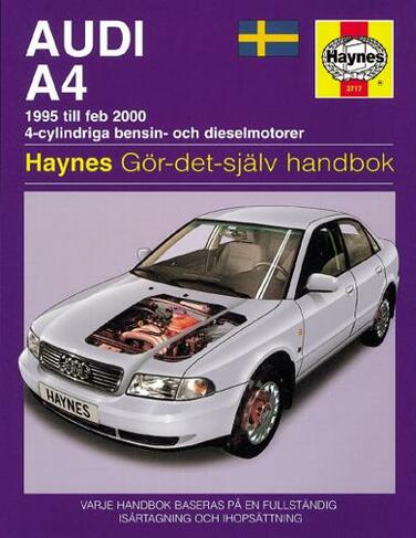 Audi A4 (1995 - Feb 2000) Haynes Repair Manual (svenske utgava): (New edition)