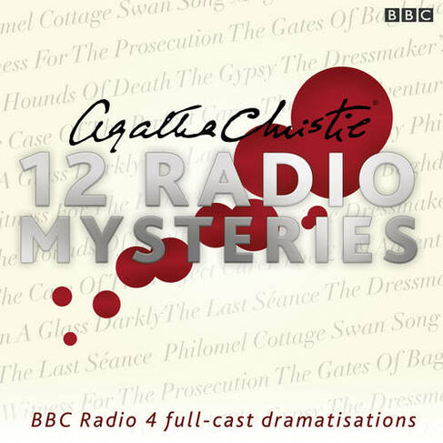 Agatha Christie: Twelve Radio Mysteries: Twelve BBC Radio 4 dramatisations (Unabridged edition)