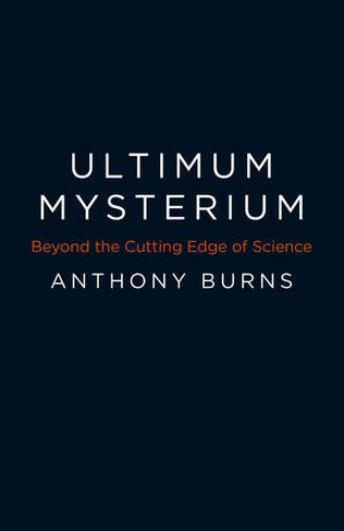Ultimum Mysterium - Beyond the Cutting Edge of Science