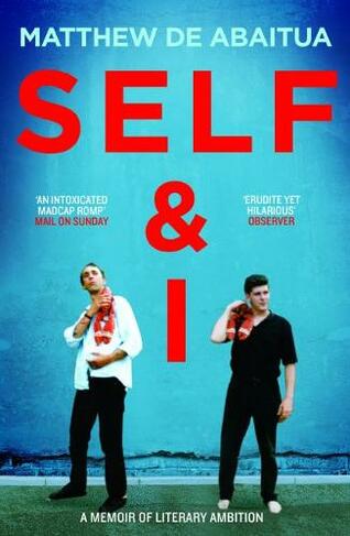 Self & I: A Memoir of Literary Ambition